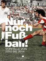 Nur noch Fußball!: Vorfälle von 2010 bis 2014