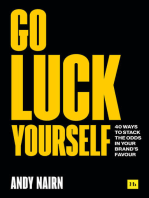 Go Luck Yourself: 40 ways to stack the odds in your brand’s favour