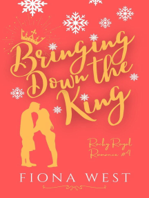 Bringing Down the King: Rocky Royal Romance, #4
