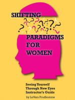Shifting Paradigms For Women Seeing Yourself Through New Eyes Instructor Guide: