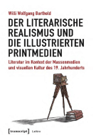 Der literarische Realismus und die illustrierten Printmedien: Literatur im Kontext der Massenmedien und visuellen Kultur des 19. Jahrhunderts