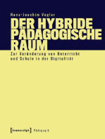 Der hybride pädagogische Raum: Zur Veränderung von Unterricht und Schule in der Digitalität