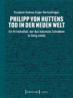 Philipp von Huttens Tod in der Neuen Welt: Ein Kriminalfall, der das koloniale Schreiben in Gang setzte
