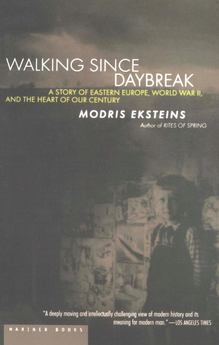 Walking Since Daybreak by Modris Eksteins (Ebook) - Read free for 30 days