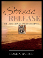 Stress Release: For Dogs: The Canine Emotional Detox