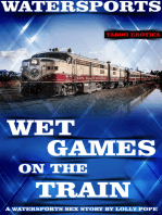 Wet Games on the Train