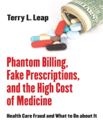 Phantom Billing, Fake Prescriptions, and the High Cost of Medicine: Health Care Fraud and What to Do about It