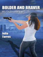 Bolder and Braver: My Undercover Life