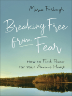 Breaking Free from Fear: How to Find Peace for Your Anxious Heart