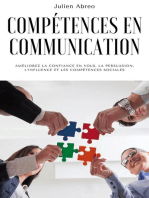 Compétences en communication: Améliorez la confiance en vous, la persuasion, l'influence et les compétences sociales
