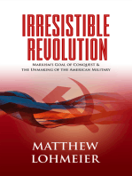 Irresistible Revolution: Marxism's Goal of Conquest & the Unmaking of the American Military