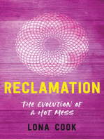 Reclamation: The Evolution of a Hot Mess