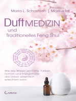 Duftmedizin und traditionelles Feng Shui: Wie das Wissen um Düfte, Farben, Formen und Energieflüsse das Leben wesentlich erleichtern kann