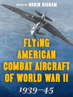 Flying American Combat Aircraft of World War II: 1939–45