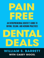 Pain Free Dental Deals: An Entrepreneurial Dentist's Guide To Buying, Selling, and Merging Practices