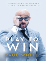 Play to Win: 5 Principles to Succeed in Life and Business