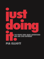 Just Doing It: A History of Advertising: 100 people who made advertising and our lives different