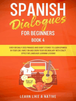 Spanish Dialogues for Beginners Book 4: Over 100 Daily Used Phrases & Short Stories to Learn Spanish in Your Car. Have Fun and Grow Your Vocabulary with Crazy Effective Language Learning Lessons: Spanish for Adults, #4