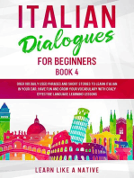 Italian Dialogues for Beginners Book 4: Over 100 Daily Used Phrases & Short Stories to Learn Italian in Your Car. Have Fun and Grow Your Vocabulary with Crazy Effective Language Learning Lessons: Italian for Adults, #4