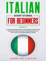 Italian Short Stories for Beginners Book 5: Over 100 Dialogues and Daily Used Phrases to Learn Italian in Your Car. Have Fun & Grow Your Vocabulary, with Crazy Effective Language Learning Lessons: Italian for Adults, #5