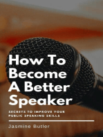 How To Become A Better Speaker - Secrets To Improve Your Public Speaking Skills