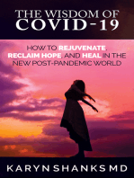 The Wisdom of COVID-19: How to Rejuvenate, Reclaim Hope, and Heal in the New Post-Pandemic World
