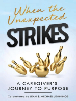 When The Unexpected Strikes: A Caregiver's Journey to Purpose