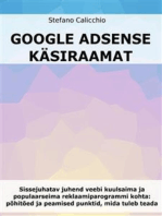 Google Adsense käsiraamat: Sissejuhatav juhend veebi kuulsaima ja populaarseima reklaamiparogrammi kohta: põhitõed ja peamised punktid, mida tuleb teada
