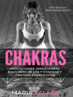 Chakras: Guía Sencilla Para Principiantes: Meditaciones, Mindfulness, Equilibrio de los 7 Chakras y centros energéticos