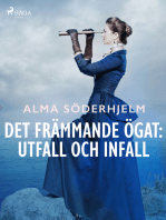 Det främmande ögat: utfall och infall