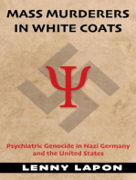 Mass Murderers in White Coats: Psychiatric Genocide in Nazi Germany and the United States