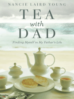 Tea With Dad: Finding Myself in My Father's Life