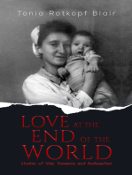Love at the End of the World: Stories of War, Romance and Redemption