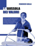 La bussola dei valori: Come la centralità della persona, l'apprendimento, l'innovazione e il senso del futuro hanno orientato la vita professionale di un leader d'impresa