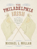 The Philadelphia Irish: Nation, Culture, and the Rise of a Gaelic Public Sphere