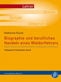 Biographie und berufliches Handeln eines Waldorflehrers: Rekonstruktionen zum Wechselverhältnis von Biographie und Profession