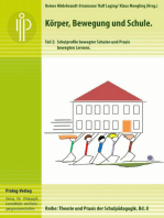 Körper, Bewegung und Schule. Teil 2: Schulprofile bewegter Schulen und Praxis bewegten Lernens