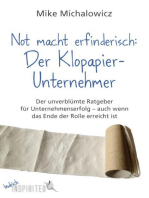 Not macht erfinderisch: Der Klopapier-Unternehmer: Der unverblümte Ratgeber für Unternehmenserfolg – auch wenn das Ende der Rolle erreicht ist