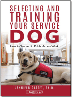 Selecting And Training Your Service Dog: How to Succeed in Public Access Work