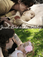 Just Breathe, Baby.: A mother's tale treating her toddler's terminal illness with cannabis.