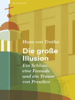 Die große Illusion: Ein Schloss, eine Fassade und ein Traum von Preußen