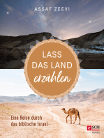 Lass das Land erzählen: Eine Reise durch das biblische Israel