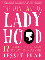 The Lost Art of Ladyhood: 12 Essential Skills to be Confident and Classy in a Crazy World