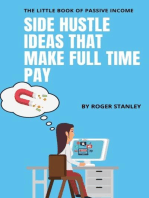 The Little Book of Passive Income : Side Hustle Ideas That Make Full Time pay