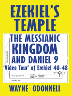 Ezekiel’s Temple, the Messianic Kingdom, and Daniel 9: ‘Video Tour’ of Ezekiel 40-48