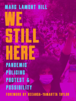 We Still Here: Pandemic, Policing, Protest, & Possibility