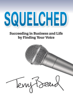 Squelched: Succeeding in Business and Life by Finding Your Voice