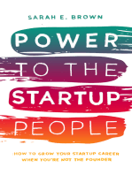 Power to the Startup People: How To Grow Your Startup Career When You’re Not The Founder