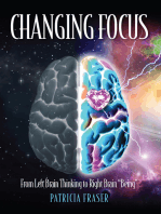 Changing Focus: From Left Brain Thinking to Right Brain "Being"