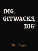 Dig, Gitwacks, Dig!